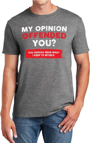 My Opinion Offended You T-Shirt, Funny Shirts for Men Adult Humor Novelty Sarcasm T Shirt